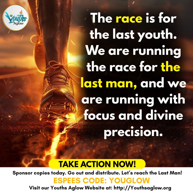 💫💫The race is for the last youth.💫💫  We are running the race for the last man, and we are running with focus and divine precision.  