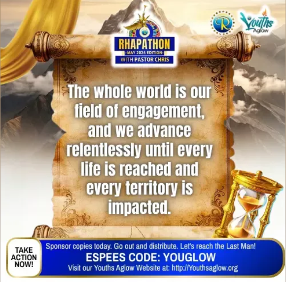 🌟💢The whole world is our field of engagement, and we advance relentlessly until every life is reached and every territory is impacted.